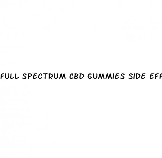 full spectrum cbd gummies side effects