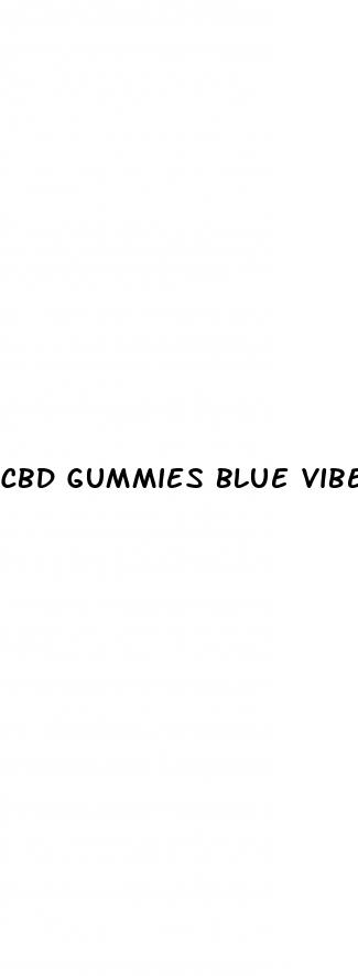 cbd gummies blue vibes
