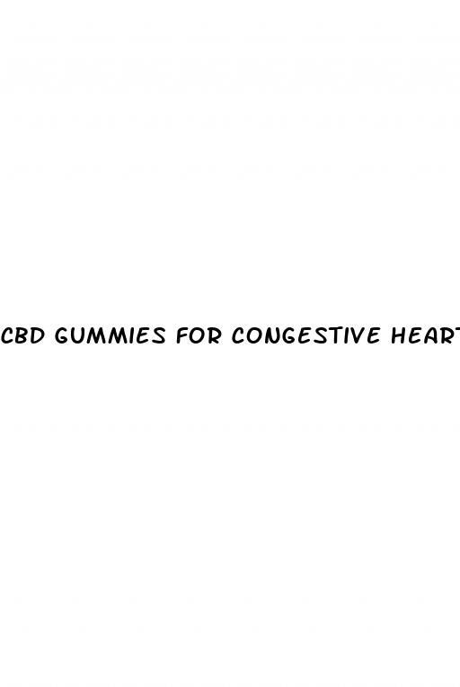 cbd gummies for congestive heart failure
