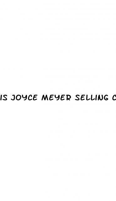 is joyce meyer selling cbd gummies