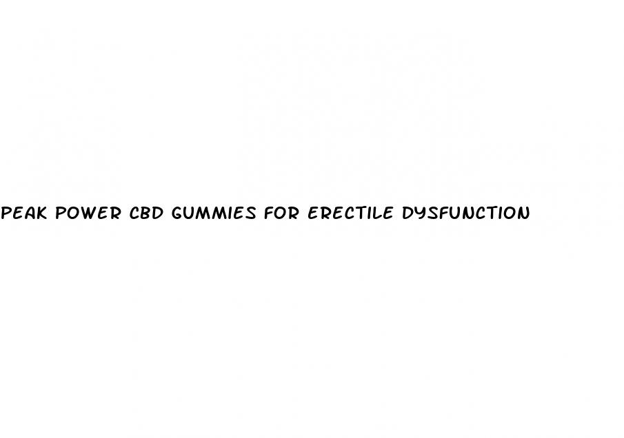 peak power cbd gummies for erectile dysfunction