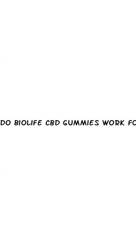 do biolife cbd gummies work for ed