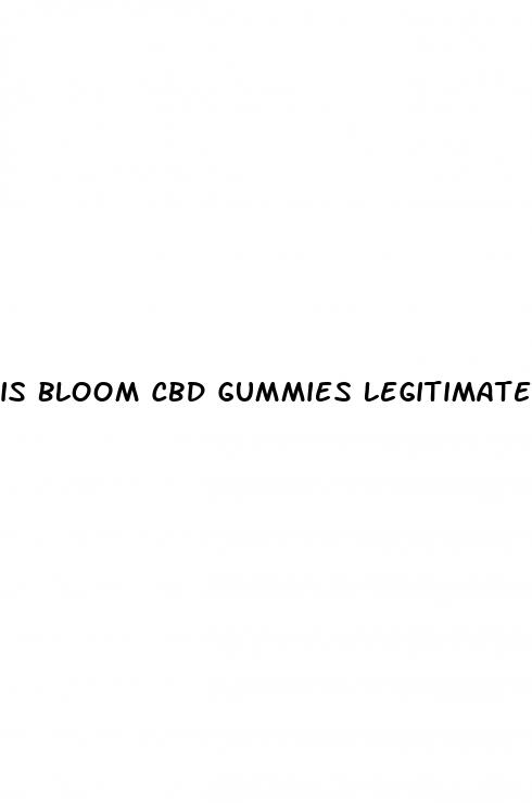 is bloom cbd gummies legitimate