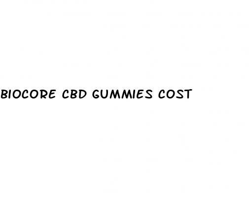 biocore cbd gummies cost