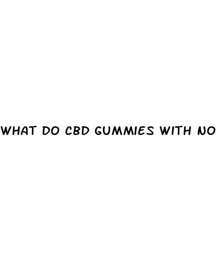 what do cbd gummies with no thc do