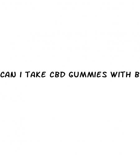 can i take cbd gummies with blood pressure meds