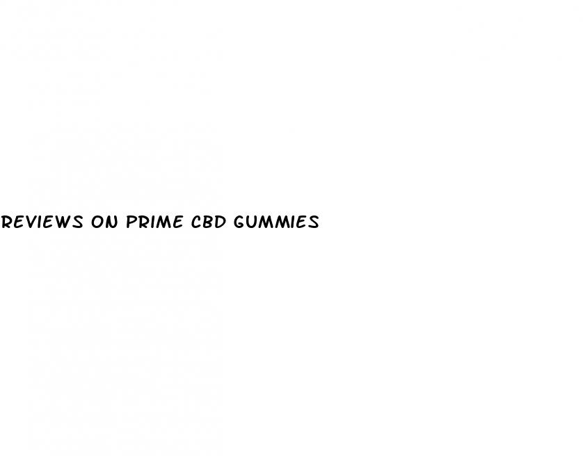 reviews on prime cbd gummies
