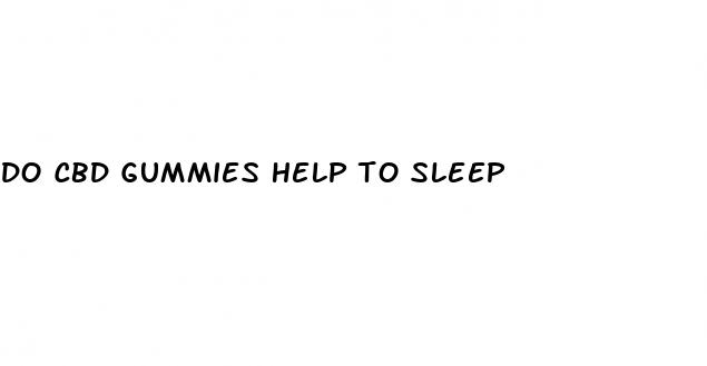 do cbd gummies help to sleep