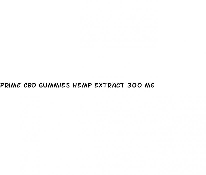 prime cbd gummies hemp extract 300 mg