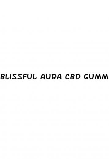 blissful aura cbd gummies reviews