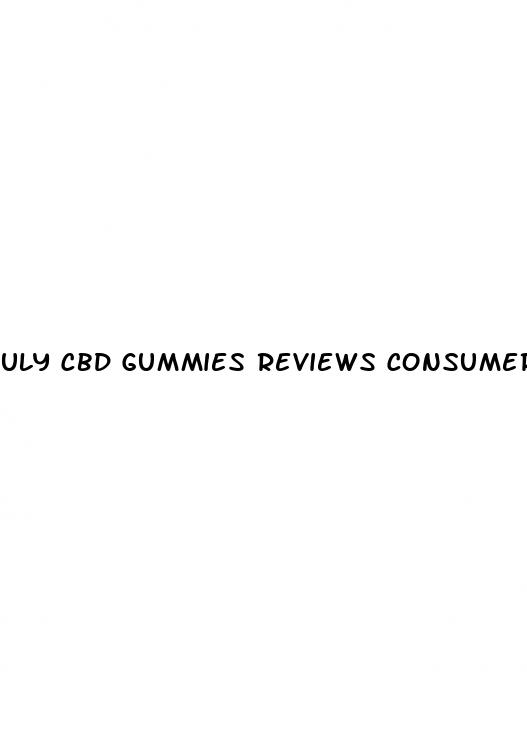 uly cbd gummies reviews consumer reports