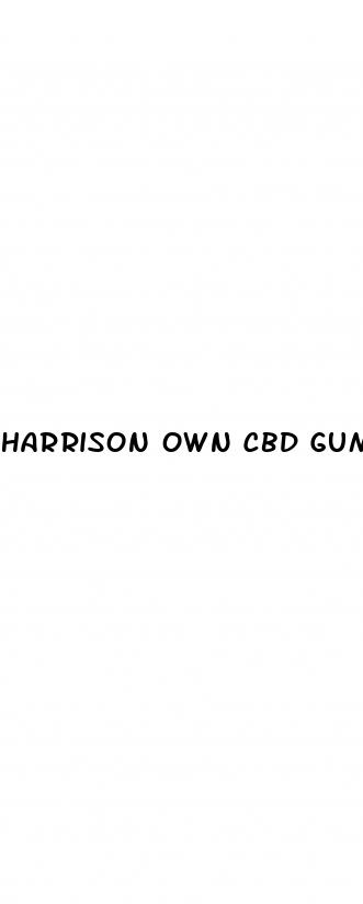 harrison own cbd gummies