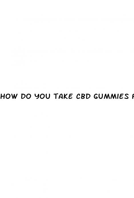 how do you take cbd gummies for pain