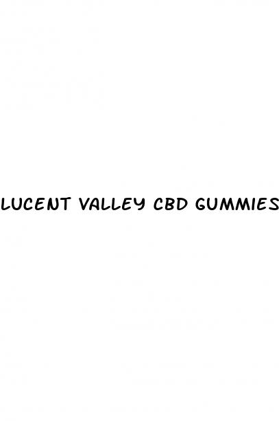 lucent valley cbd gummies review