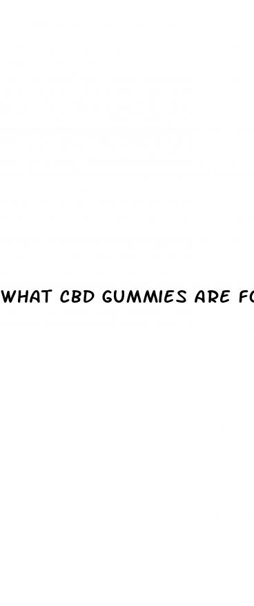 what cbd gummies are for