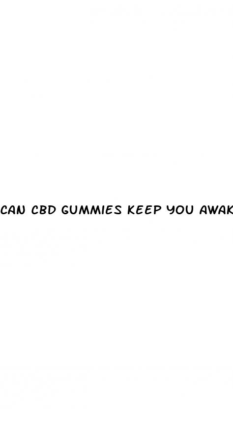 can cbd gummies keep you awake at night