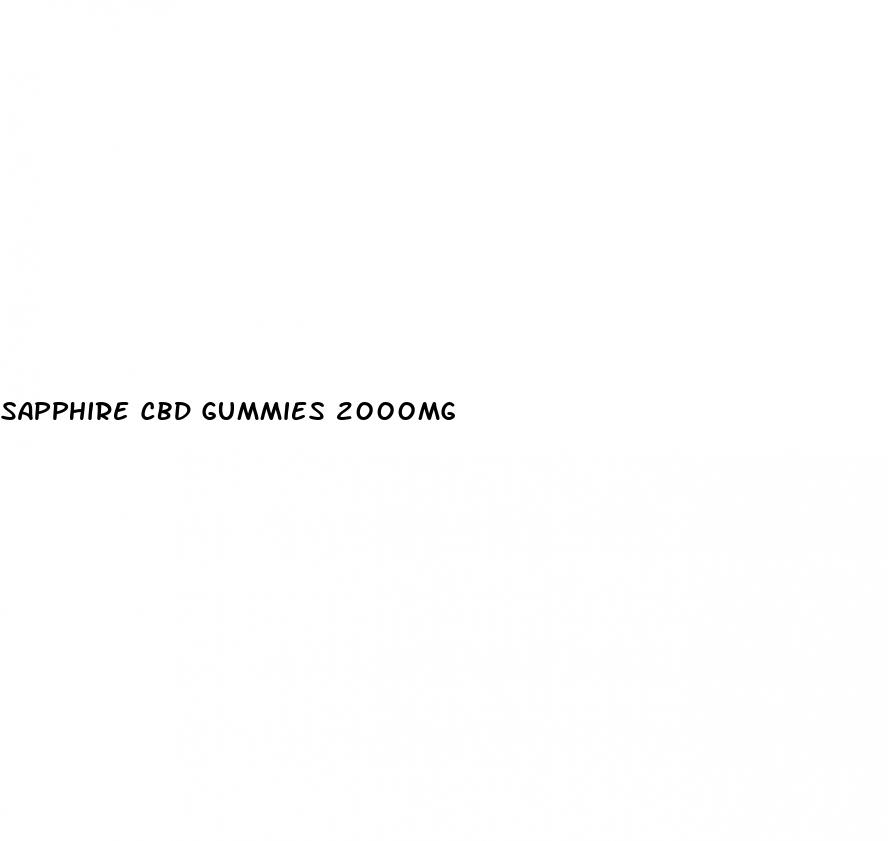 sapphire cbd gummies 2000mg