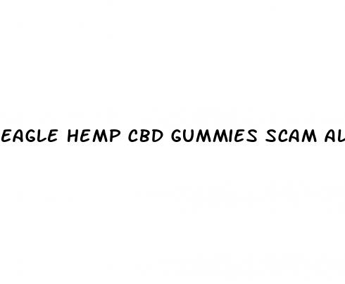 eagle hemp cbd gummies scam alert
