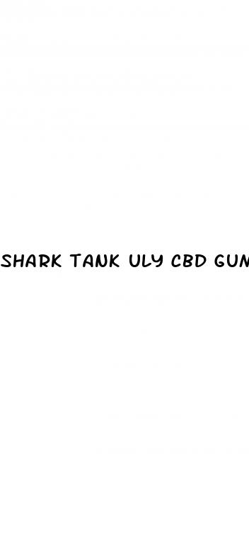 shark tank uly cbd gummies