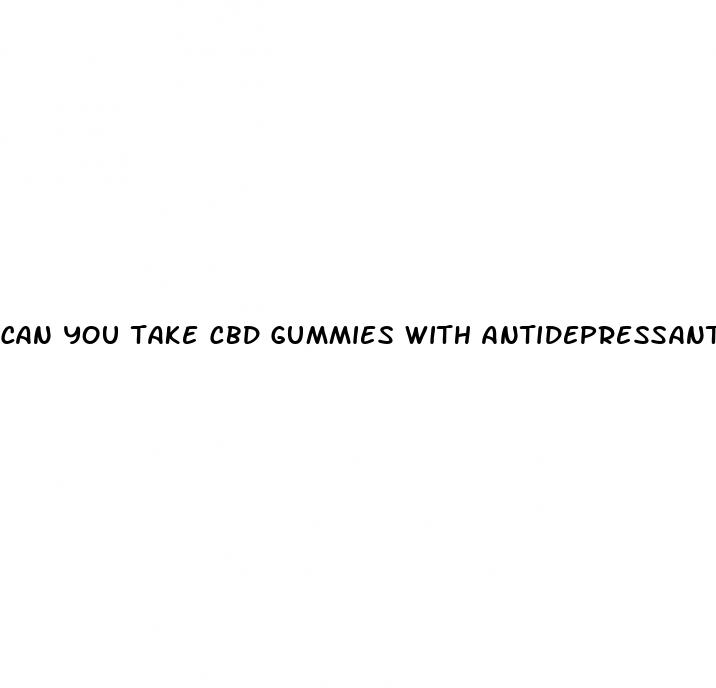 can you take cbd gummies with antidepressants