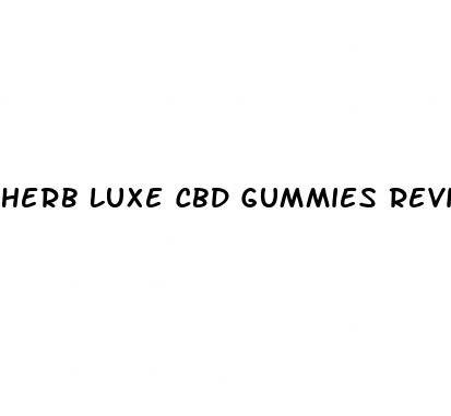 herb luxe cbd gummies reviews