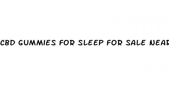 cbd gummies for sleep for sale near me
