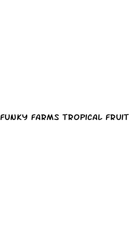 funky farms tropical fruit cbd gummies