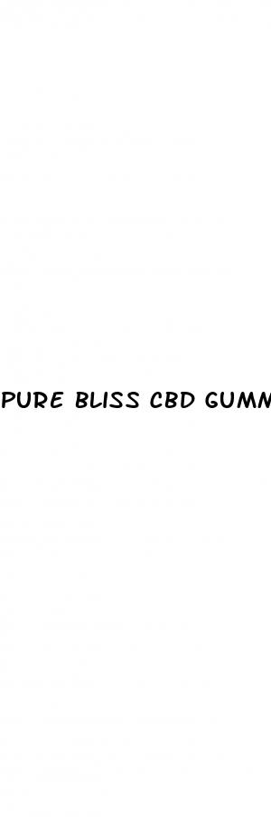 pure bliss cbd gummies