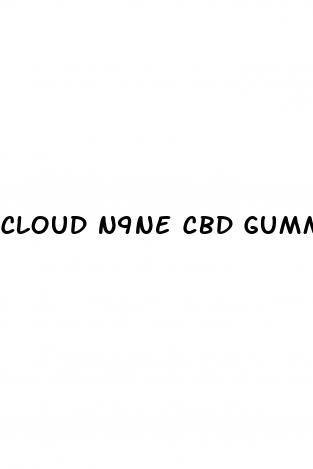 cloud n9ne cbd gummies