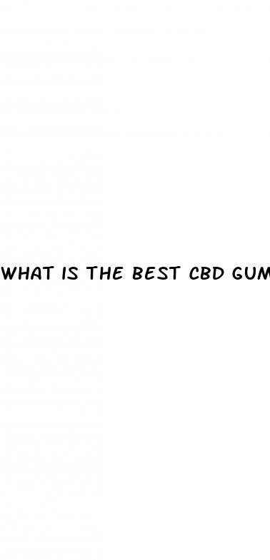 what is the best cbd gummies on the market today