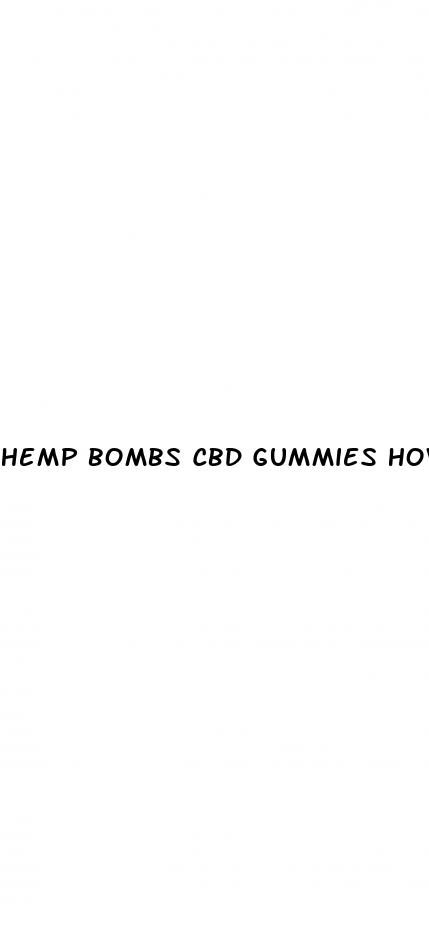 hemp bombs cbd gummies how many to take