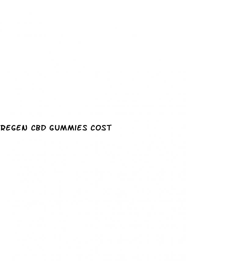 regen cbd gummies cost