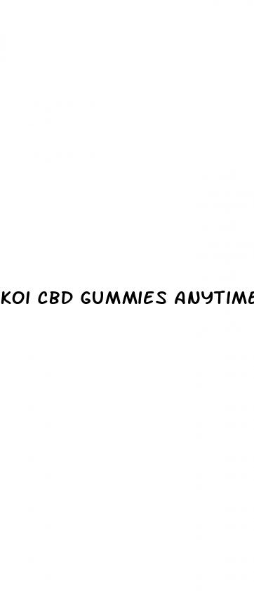 koi cbd gummies anytime balance