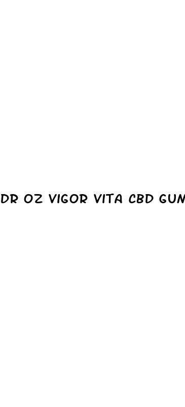 dr oz vigor vita cbd gummies