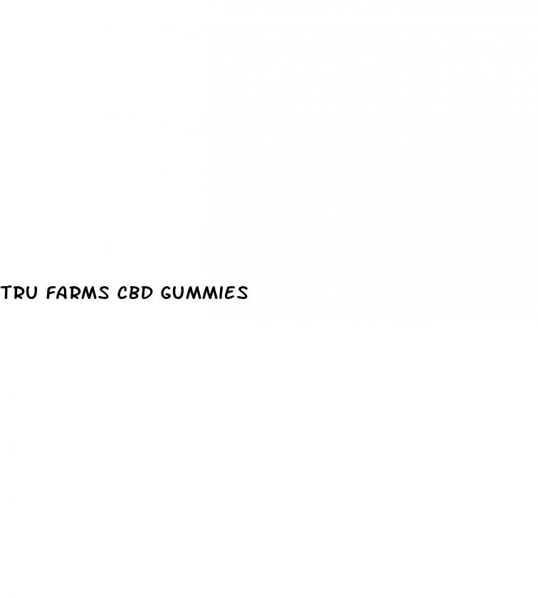 tru farms cbd gummies