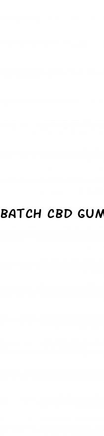batch cbd gummies