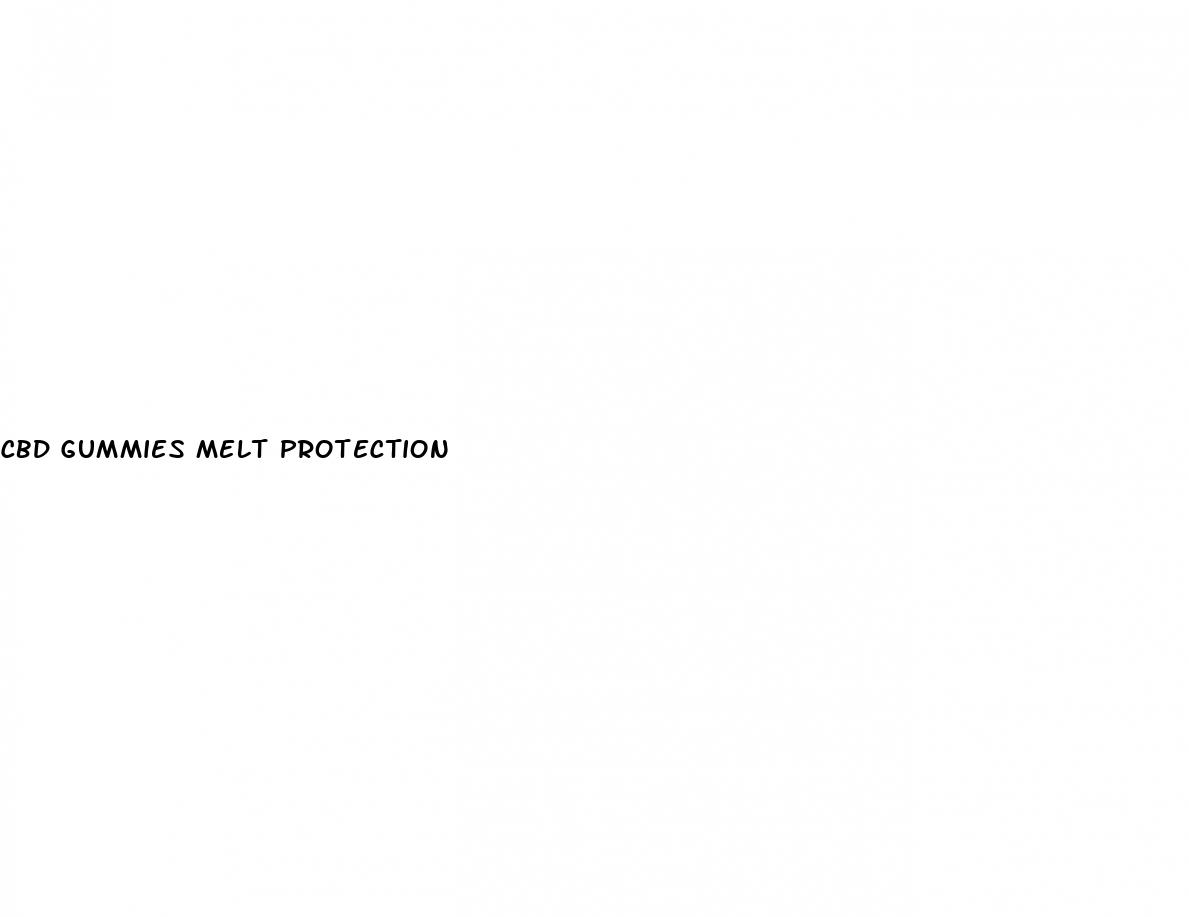 cbd gummies melt protection