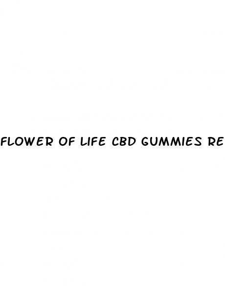 flower of life cbd gummies review