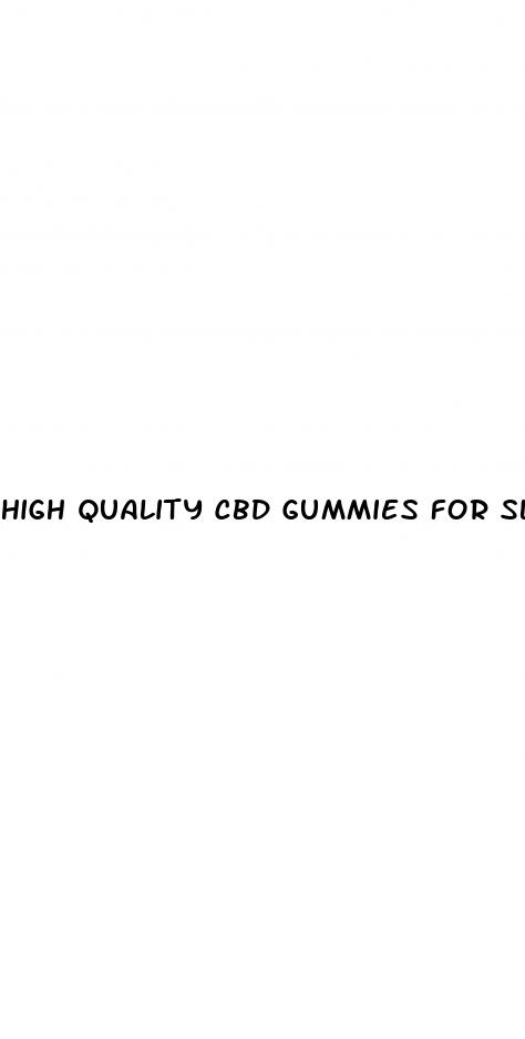 high quality cbd gummies for sleep