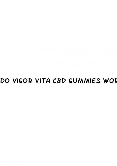 do vigor vita cbd gummies work