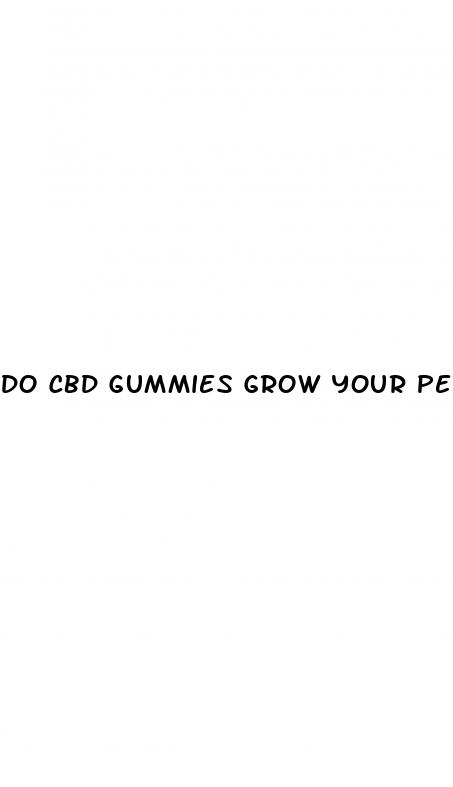 do cbd gummies grow your penis