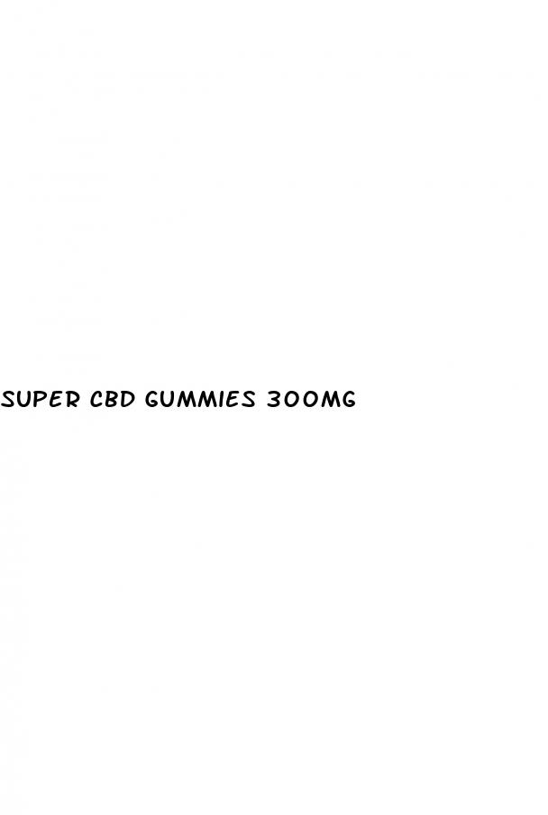 super cbd gummies 300mg