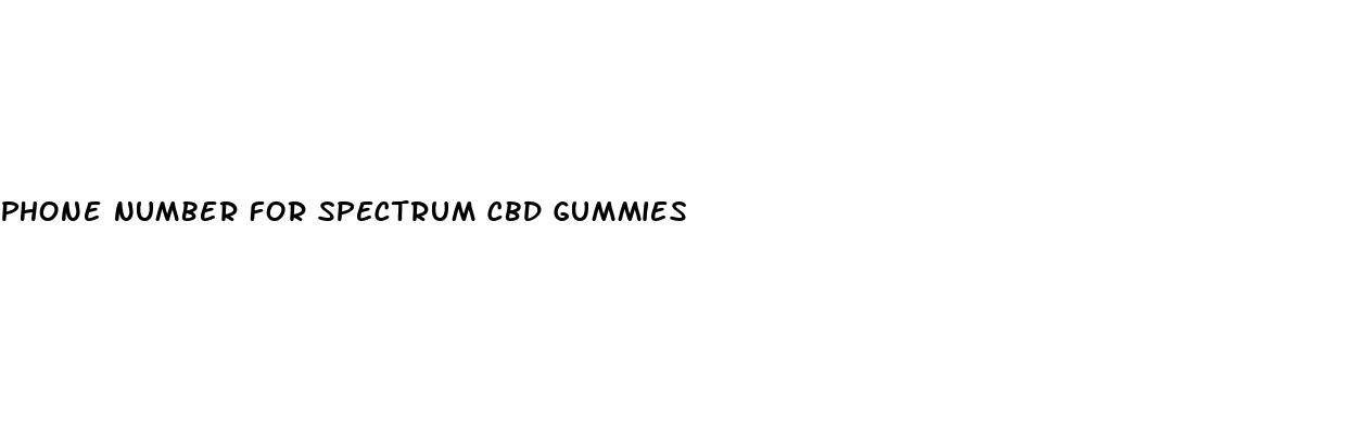 phone number for spectrum cbd gummies