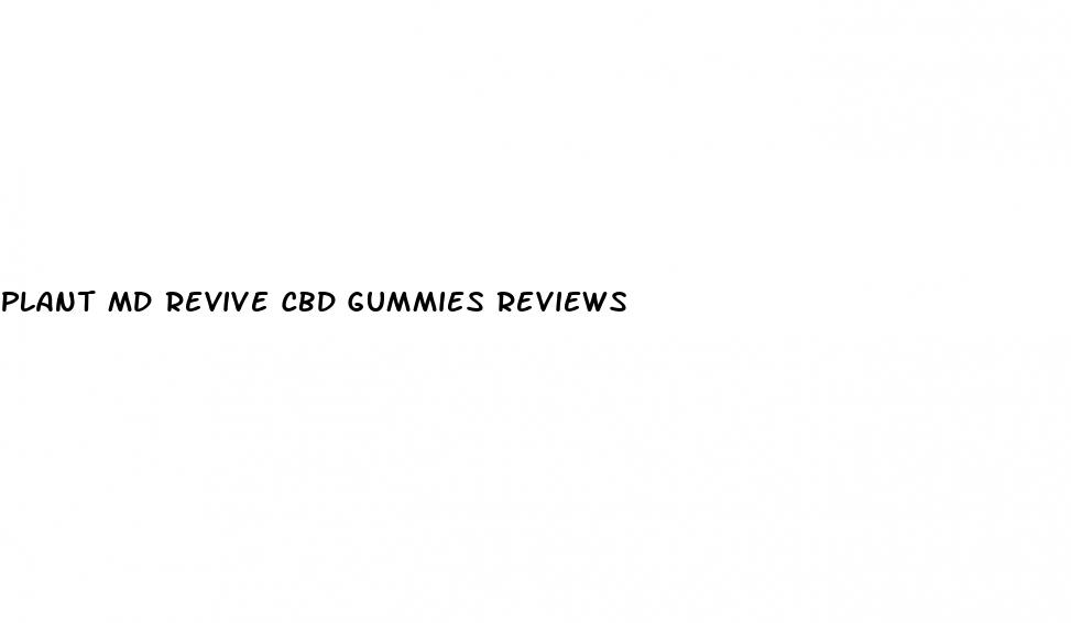 plant md revive cbd gummies reviews