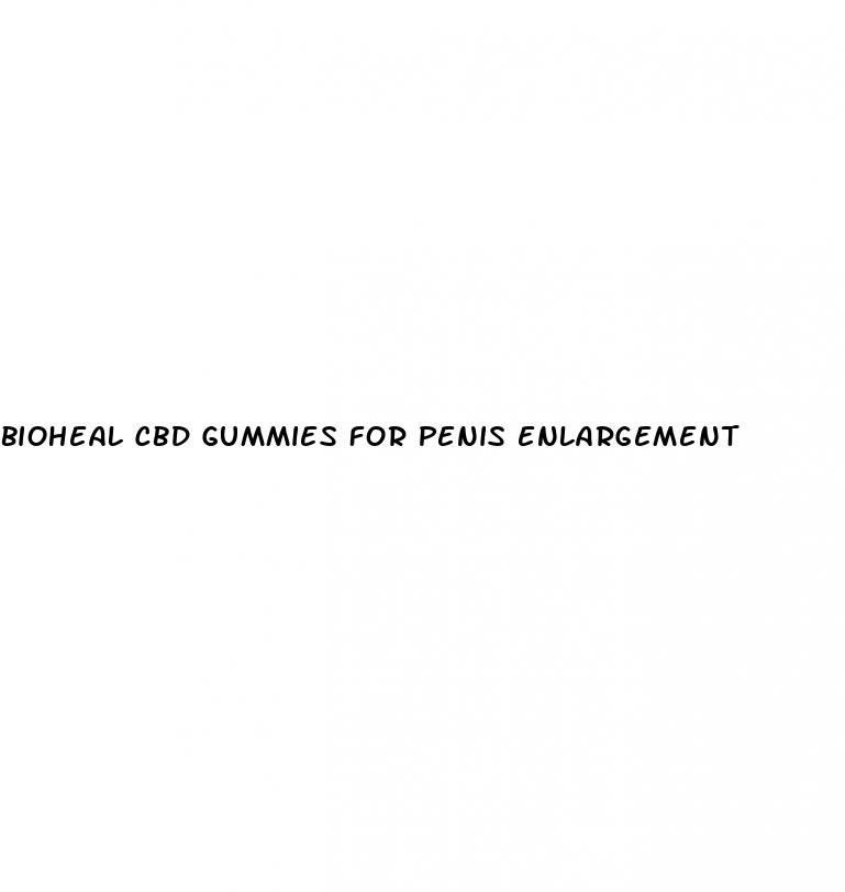 bioheal cbd gummies for penis enlargement