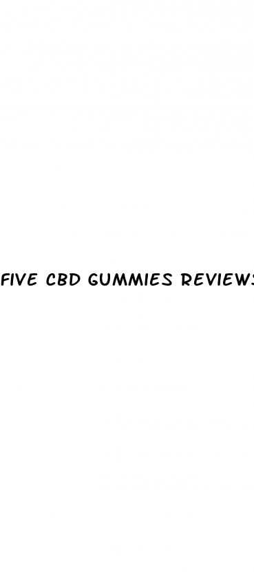 five cbd gummies reviews