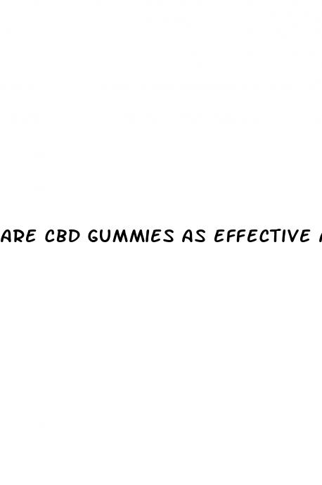 are cbd gummies as effective as cbd oil