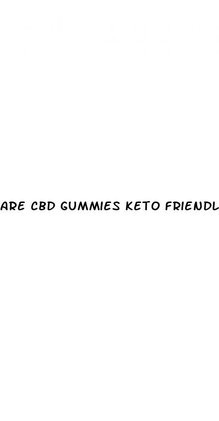 are cbd gummies keto friendly