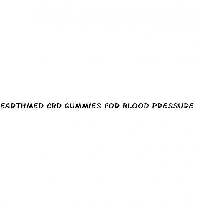 earthmed cbd gummies for blood pressure