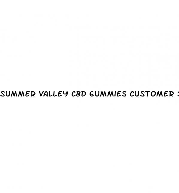 summer valley cbd gummies customer service number